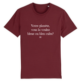 T-Shirt - Votre planète vous la voulez bleue ou bien cuite - Unisexe - Coton Bio - Cadeau Original - Cadeau Personnalisable - Cadeaux-Positifs.com -XS-Bordeaux-