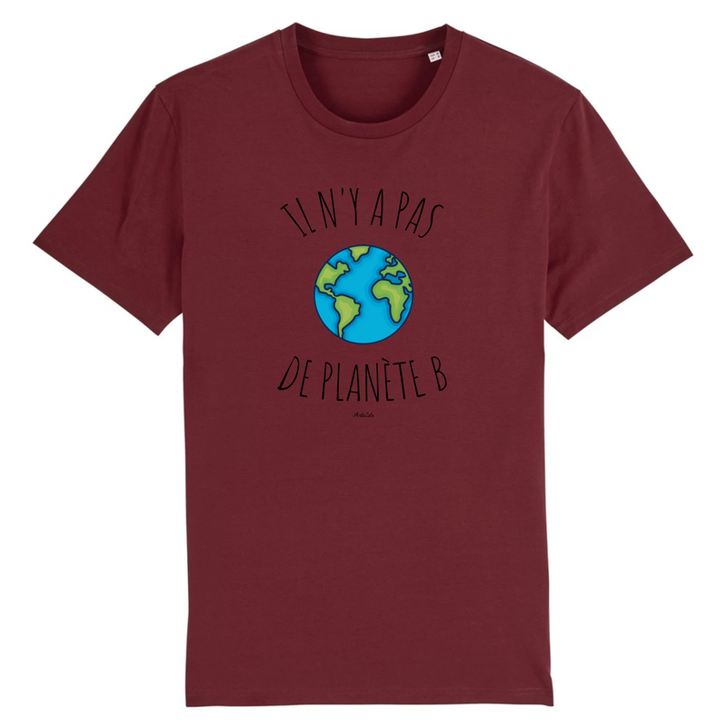 Cadeau anniversaire : T-Shirt - Il n'y a pas de Planète B (Graphique) - Unisexe - Coton Bio - Cadeau Original - Cadeau Personnalisable - Cadeaux-Positifs.com -XS-Bordeaux-