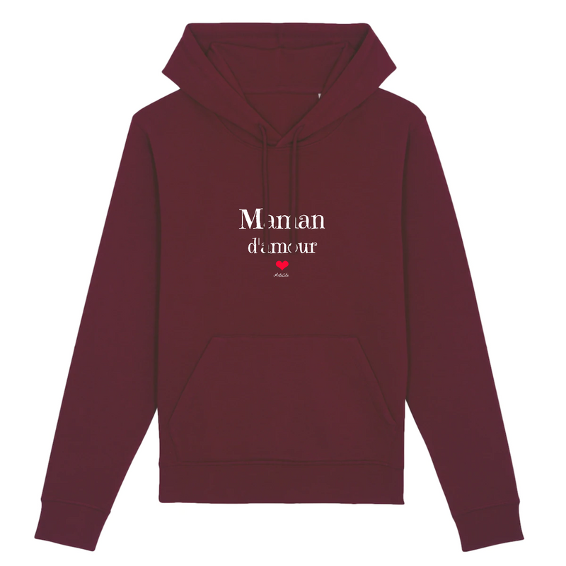 Cadeau anniversaire : Sweat à Capuche - Maman d'amour - Coton Bio - 5 Coloris - Original - Cadeau Personnalisable - Cadeaux-Positifs.com -XS-Bordeaux-