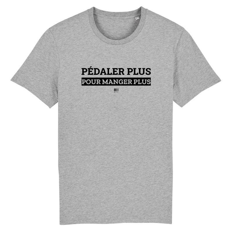 Cadeau anniversaire : T-Shirt - Pédaler Plus pour Manger Plus - Unisexe - Coton Bio - Cadeau Original - Cadeau Personnalisable - Cadeaux-Positifs.com -XS-Gris-