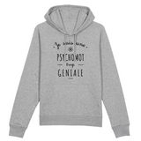 Sweat à Capuche - Une Psychomot trop Géniale - Coton Bio - Cadeau Original - Cadeau Personnalisable - Cadeaux-Positifs.com -XS-Gris-