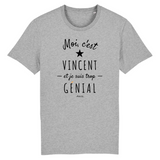 T-Shirt - Vincent est trop Génial - Coton Bio - Cadeau Original - Cadeau Personnalisable - Cadeaux-Positifs.com -XS-Gris-