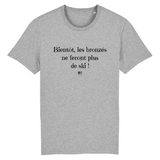 T-Shirt - Bientôt les bronzés ne feront plus de ski - Unisexe - Coton Bio - Cadeau Original - Cadeau Personnalisable - Cadeaux-Positifs.com -XS-Gris-