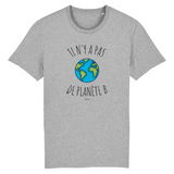 T-Shirt - Il n'y a pas de Planète B (Graphique) - Unisexe - Coton Bio - Cadeau Original - Cadeau Personnalisable - Cadeaux-Positifs.com -XS-Gris-