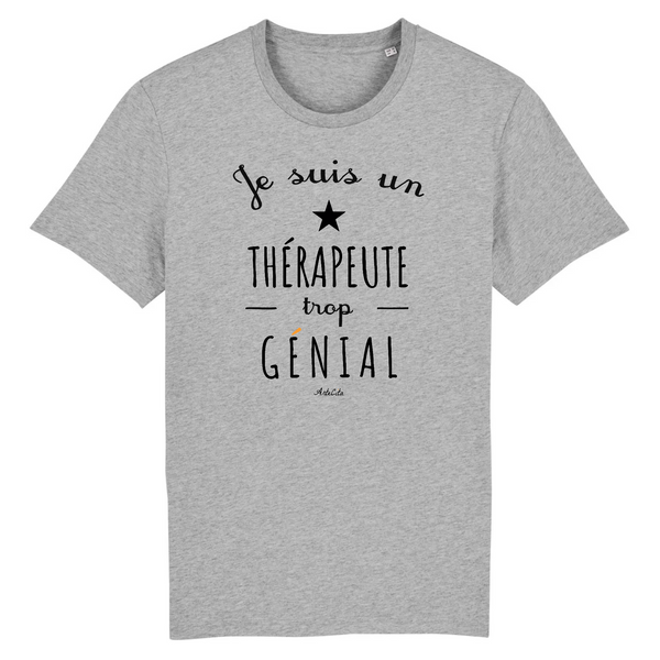 T-Shirt - Un Thérapeute trop Génial - Coton Bio - Cadeau Original - Cadeau Personnalisable - Cadeaux-Positifs.com -XS-Gris-