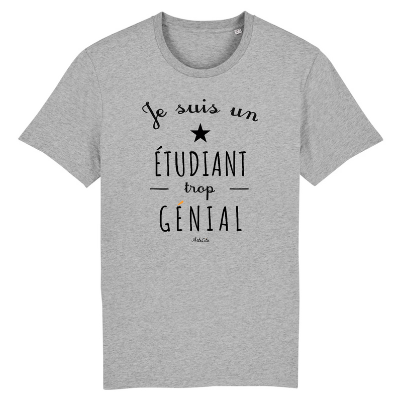 T-Shirt - Je suis un Étudiant trop Génial - Coton Bio - Cadeau Origina –