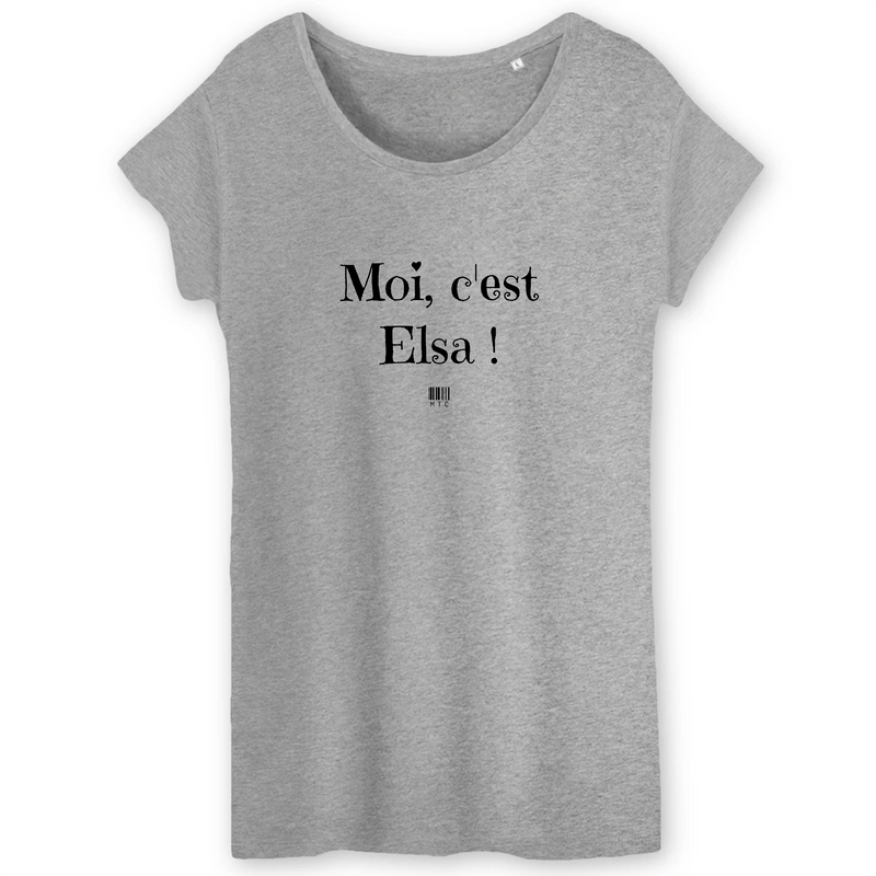 Cadeau anniversaire : T-Shirt - Moi c'est Elsa - Coton Bio - 3 Coloris - Cadeau Original - Cadeau Personnalisable - Cadeaux-Positifs.com -XS-Gris-