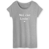 T-Shirt - Moi c'est Louise - Coton Bio - 3 Coloris - Cadeau Original - Cadeau Personnalisable - Cadeaux-Positifs.com -XS-Gris-