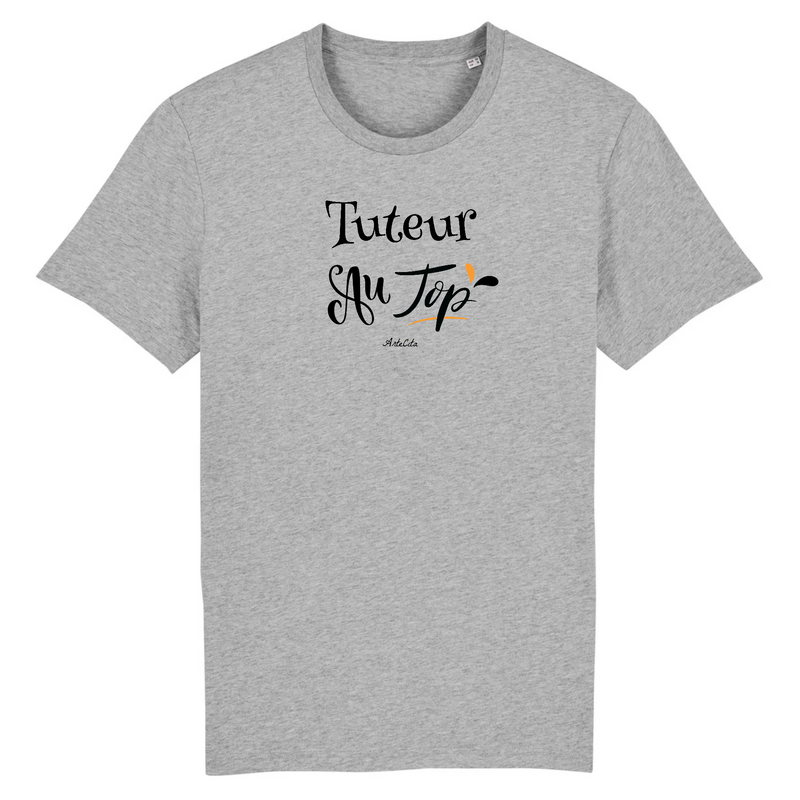 Cadeau anniversaire : T-Shirt - Tuteur au Top - Coton Bio - 2 Coloris - Cadeau Original - Cadeau Personnalisable - Cadeaux-Positifs.com -XS-Gris-