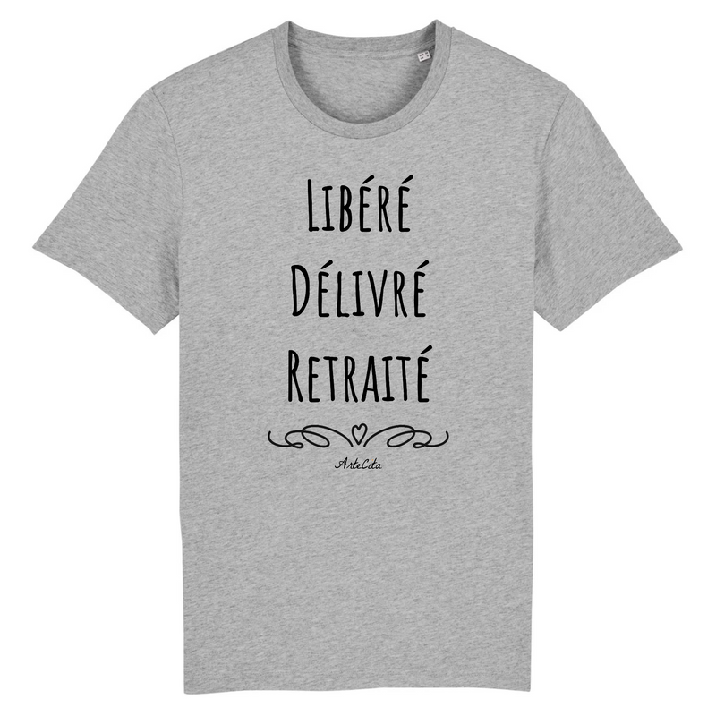 Cadeau anniversaire : T-Shirt - Libéré Délivré Retraité - Coton Bio - 7 Coloris - Cadeau Original - Cadeau Personnalisable - Cadeaux-Positifs.com -XS-Gris-