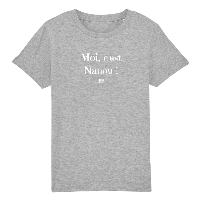 Cadeau anniversaire : T-Shirt Enfant - Moi c'est Nanou - Coton Bio - 5 Coloris - Cadeau Original - Cadeau Personnalisable - Cadeaux-Positifs.com -3-4 ans-Gris-