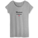 T-Shirt - Maman d'amour - Coton Bio - 3 Coloris - Cadeau Tendre - Cadeau Personnalisable - Cadeaux-Positifs.com -XS-Gris-