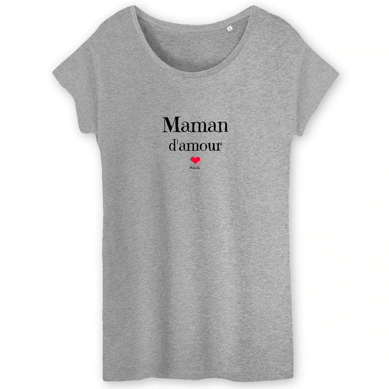 Cadeau anniversaire : T-Shirt - Maman d'amour - Coton Bio - 3 Coloris - Cadeau Tendre - Cadeau Personnalisable - Cadeaux-Positifs.com -XS-Gris-