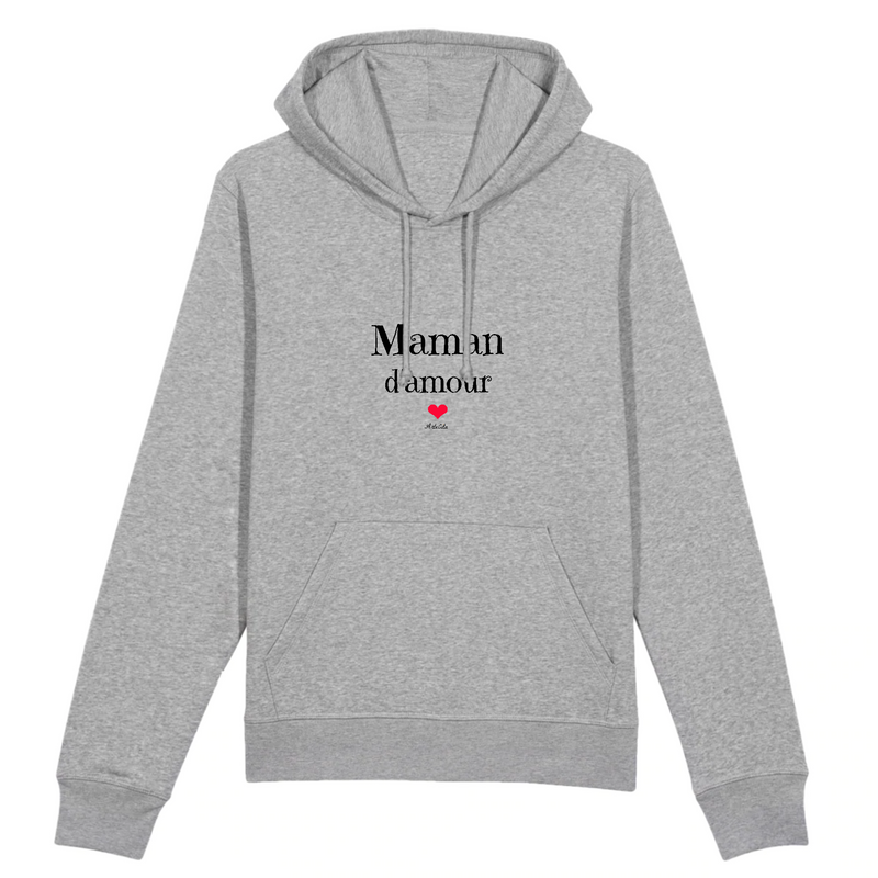 Cadeau anniversaire : Sweat à Capuche - Maman d'amour - Coton Bio - 5 Coloris - Original - Cadeau Personnalisable - Cadeaux-Positifs.com -XS-Gris-