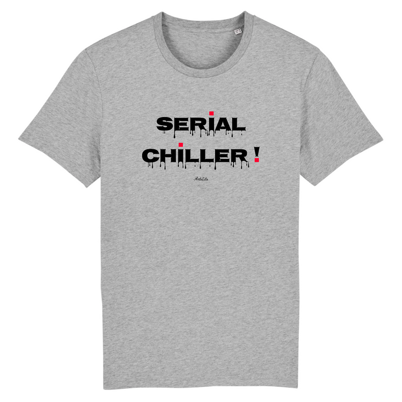 Cadeau anniversaire : T-Shirt Premium - Serial Chiller - Coton Bio - 12 Coloris - Humour - Cadeau Personnalisable - Cadeaux-Positifs.com -XS-Gris-