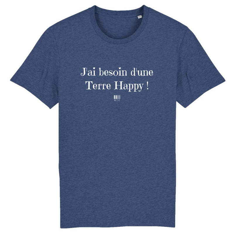 Cadeau anniversaire : T-Shirt - J'ai besoin d'une Terre Happy - Unisexe - Coton Bio - Cadeau Original - Cadeau Personnalisable - Cadeaux-Positifs.com -XS-Indigo-