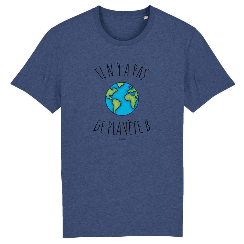 Cadeau anniversaire : T-Shirt - Il n'y a pas de Planète B (Graphique) - Unisexe - Coton Bio - Cadeau Original - Cadeau Personnalisable - Cadeaux-Positifs.com -XS-Indigo-