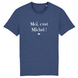 T-Shirt - Moi c'est Michel - Coton Bio - 7 Coloris - Cadeau Original - Cadeau Personnalisable - Cadeaux-Positifs.com -XS-Indigo-