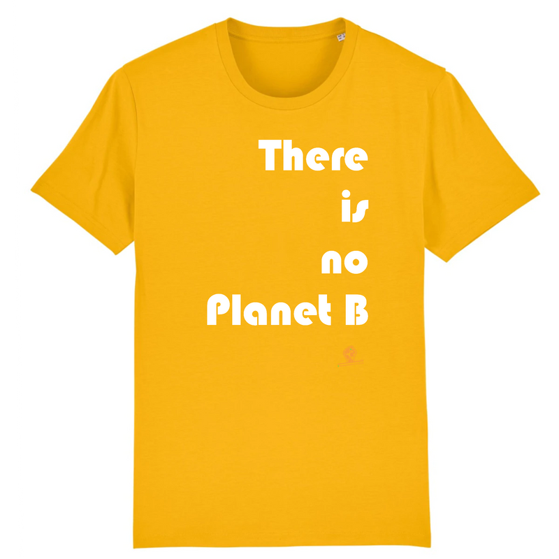 Cadeau anniversaire : T-Shirt Premium - There is no Planet B - Coton Bio - 12 Coloris - Engagé - Cadeau Personnalisable - Cadeaux-Positifs.com -XS-Jaune-
