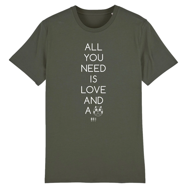 T-Shirt - All you need is Love and a Cat - Unisexe - Coton Bio - Cadeau Original - Cadeau Personnalisable - Cadeaux-Positifs.com -XS-Kaki-
