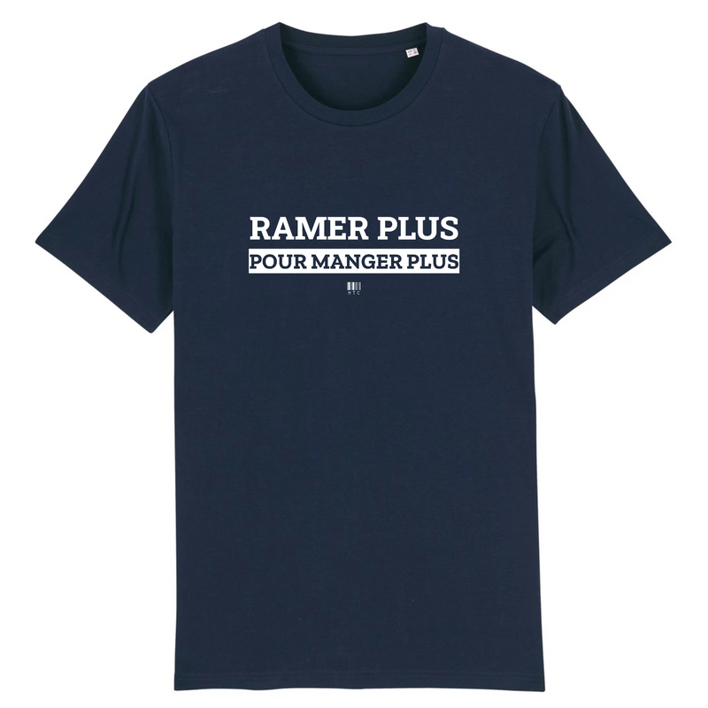 Cadeau anniversaire : T-Shirt - Ramer Plus pour Manger Plus - Unisexe - Coton Bio - Cadeau Original - Cadeau Personnalisable - Cadeaux-Positifs.com -XS-Marine-