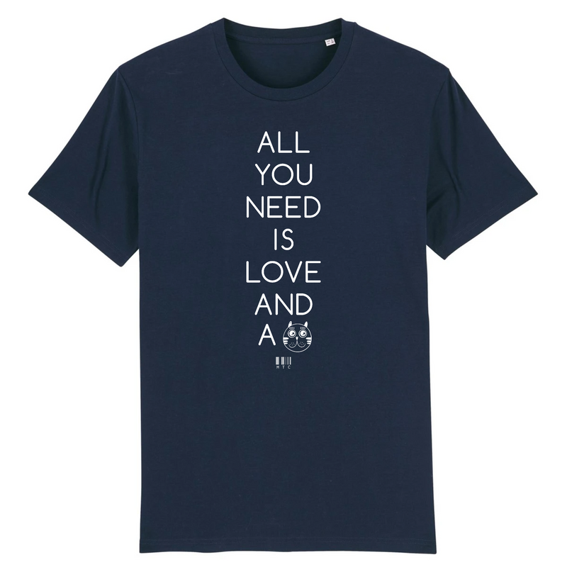 Cadeau anniversaire : T-Shirt - All you need is Love and a Cat - Unisexe - Coton Bio - Cadeau Original - Cadeau Personnalisable - Cadeaux-Positifs.com -XS-Marine-