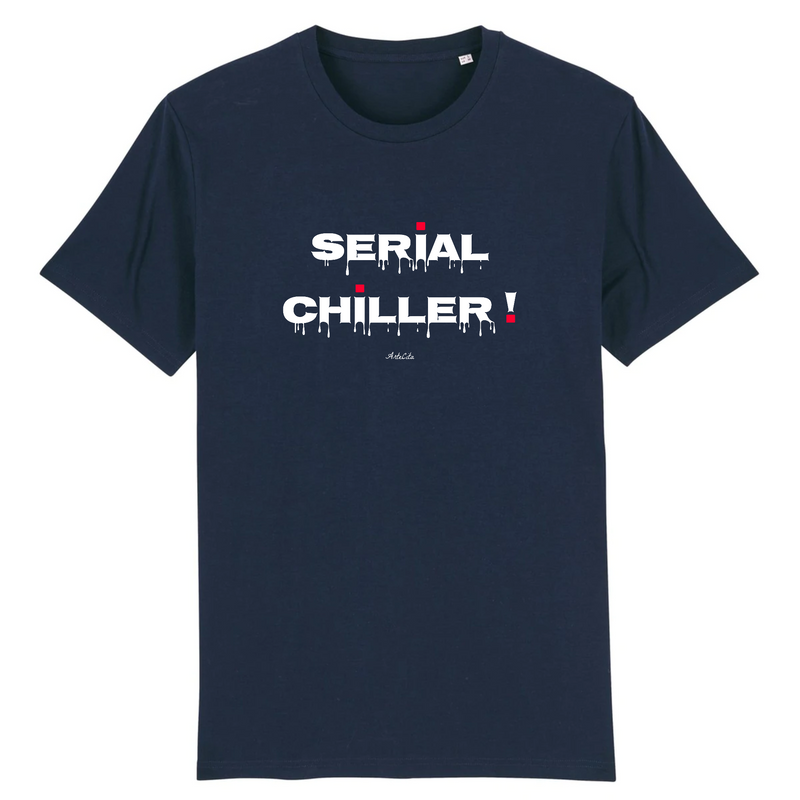 Cadeau anniversaire : T-Shirt Premium - Serial Chiller - Coton Bio - 12 Coloris - Humour - Cadeau Personnalisable - Cadeaux-Positifs.com -XS-Marine-