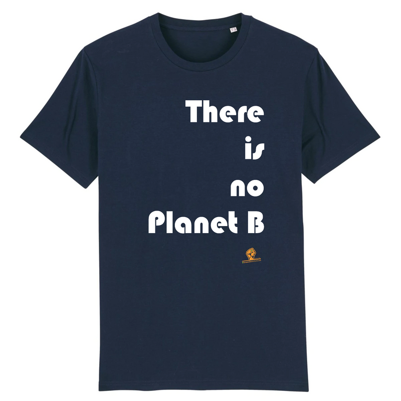 Cadeau anniversaire : T-Shirt Premium - There is no Planet B - Coton Bio - 12 Coloris - Engagé - Cadeau Personnalisable - Cadeaux-Positifs.com -XS-Marine-