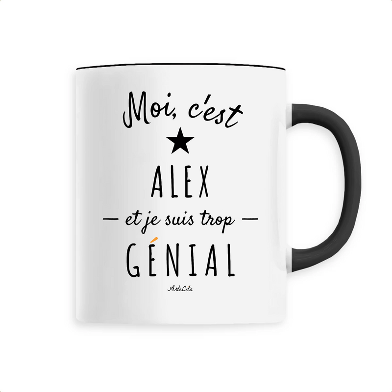 Cadeau anniversaire : Mug - Alex est trop Génial - 6 Coloris - Cadeau Original - Cadeau Personnalisable - Cadeaux-Positifs.com -Unique-Noir-