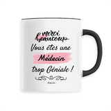 Mug - Merci, vous êtes une Médecin trop Géniale - 6 Coloris - Cadeau Personnalisable - Cadeaux-Positifs.com -Unique-Noir-