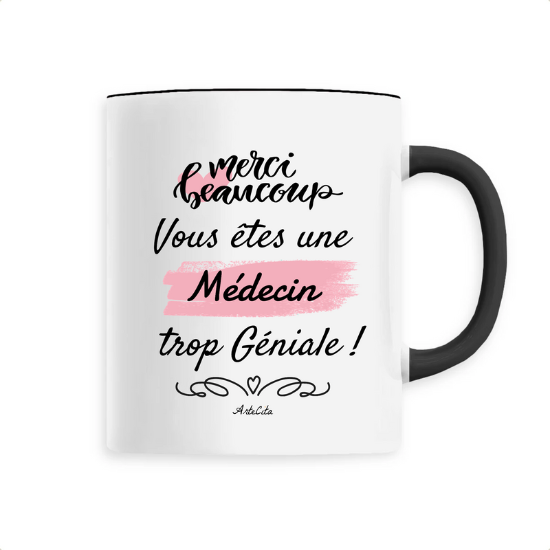 Cadeau anniversaire : Mug - Merci, vous êtes une Médecin trop Géniale - 6 Coloris - Cadeau Personnalisable - Cadeaux-Positifs.com -Unique-Noir-