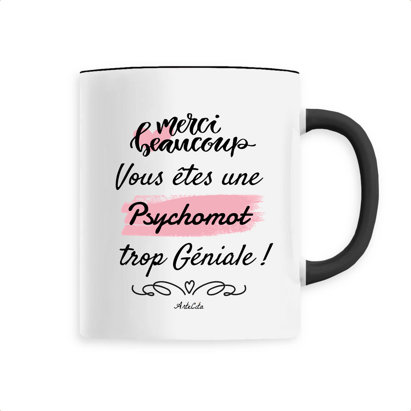 Cadeau anniversaire : Mug - Merci, vous êtes une Psychomot trop Géniale - 6 Coloris - Cadeau Personnalisable - Cadeaux-Positifs.com -Unique-Noir-