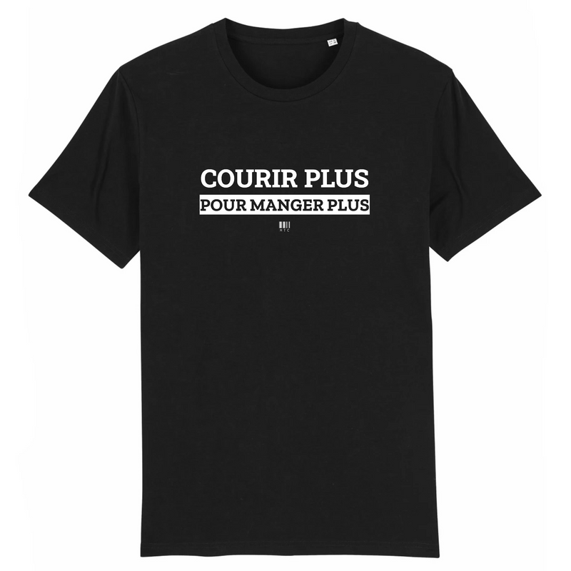 Cadeau anniversaire : T-Shirt - Courir Plus pour Manger Plus - Unisexe - Coton Bio - Cadeau Original - Cadeau Personnalisable - Cadeaux-Positifs.com -XS-Noir-