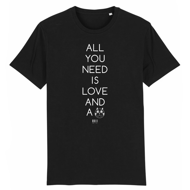 Cadeau anniversaire : T-Shirt - All you need is Love and a Cat - Unisexe - Coton Bio - Cadeau Original - Cadeau Personnalisable - Cadeaux-Positifs.com -XS-Noir-