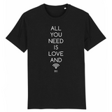 T-Shirt - All you need is Love and Wifi - Unisexe - Coton Bio - Cadeau Original - Cadeau Personnalisable - Cadeaux-Positifs.com -XS-Noir-