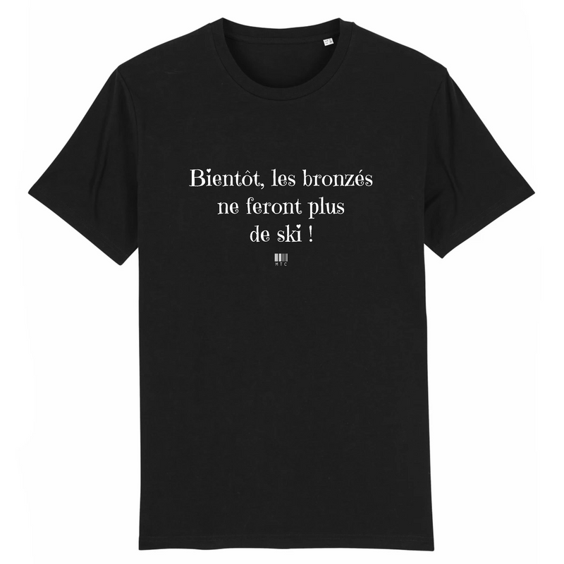 Cadeau anniversaire : T-Shirt - Bientôt les bronzés ne feront plus de ski - Unisexe - Coton Bio - Cadeau Original - Cadeau Personnalisable - Cadeaux-Positifs.com -XS-Noir-