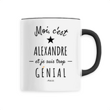 Mug - Alexandre est trop Génial - 6 Coloris - Cadeau Original - Cadeau Personnalisable - Cadeaux-Positifs.com -Unique-Noir-