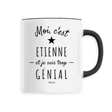 Mug - Etienne est trop Génial - 6 Coloris - Cadeau Original - Cadeau Personnalisable - Cadeaux-Positifs.com -Unique-Noir-