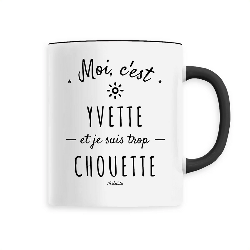 Cadeau anniversaire : Mug - Yvette est trop Chouette - 6 Coloris - Cadeau Original - Cadeau Personnalisable - Cadeaux-Positifs.com -Unique-Noir-