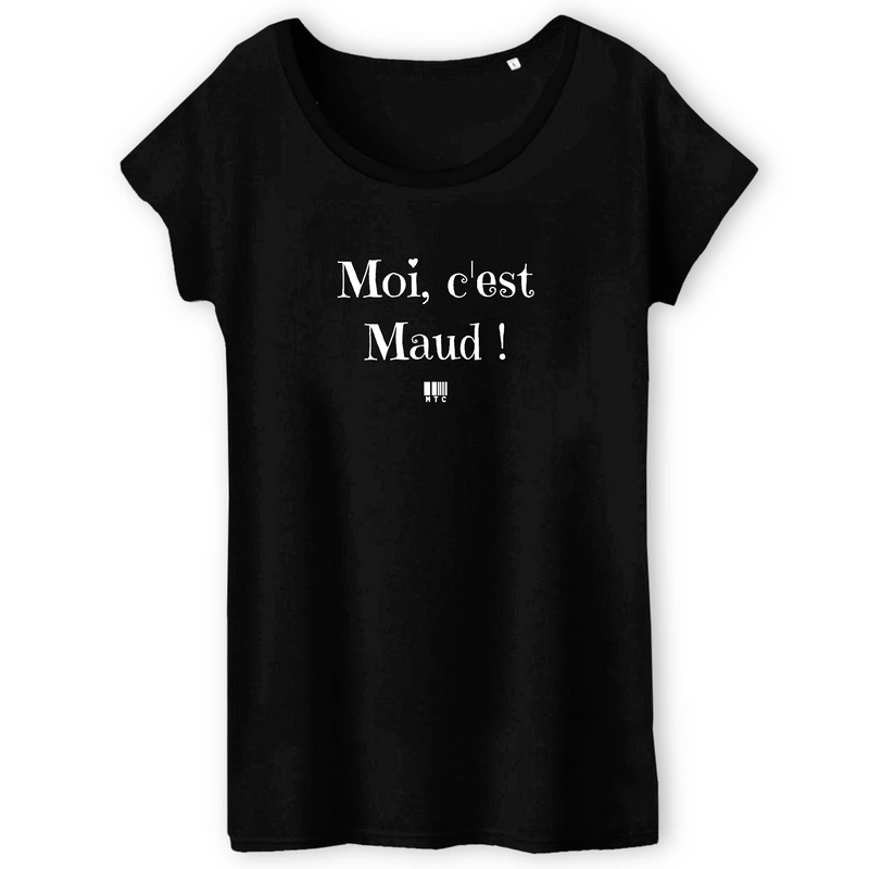 Cadeau anniversaire : T-Shirt - Moi c'est Maud - Coton Bio - Cadeau Original - Cadeau Personnalisable - Cadeaux-Positifs.com -XS-Noir-