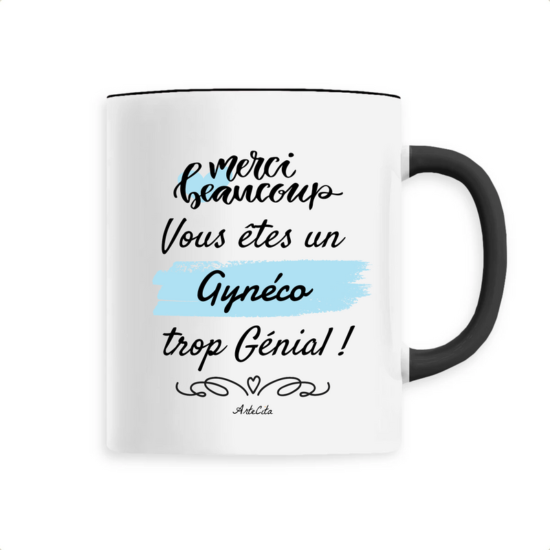 Cadeau anniversaire : Mug - Merci, vous êtes un Gynéco trop Génial - 6 Coloris - Cadeau Personnalisable - Cadeaux-Positifs.com -Unique-Noir-