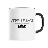 Mug - Appelle-moi Bébé - 6 Coloris - Cadeau Original - Cadeau Personnalisable - Cadeaux-Positifs.com -Unique-Noir-