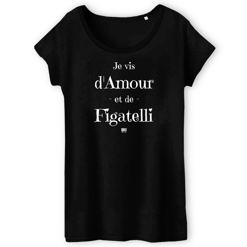 Cadeau anniversaire : T-Shirt - Amour et Figatelli - Femme - Coton Bio - Cadeau Original - Cadeau Personnalisable - Cadeaux-Positifs.com -XS-Noir-