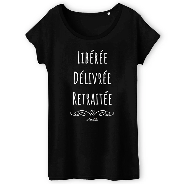 T-Shirt - Libérée Délivrée Retraitée - Coton Bio - Cadeau Original - Cadeau Personnalisable - Cadeaux-Positifs.com -XS-Noir-