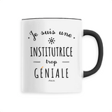 Mug - Une Institutrice trop Géniale - 6 Coloris - Cadeau Original - Cadeau Personnalisable - Cadeaux-Positifs.com -Unique-Noir-