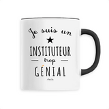 Mug - Un Instituteur trop Génial - 6 Coloris - Cadeau Original - Cadeau Personnalisable - Cadeaux-Positifs.com -Unique-Noir-