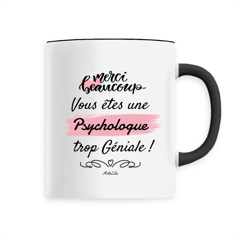 Cadeau anniversaire : Mug - Merci, vous êtes une Psychologue trop Géniale - 6 Coloris - Cadeau Personnalisable - Cadeaux-Positifs.com -Unique-Noir-