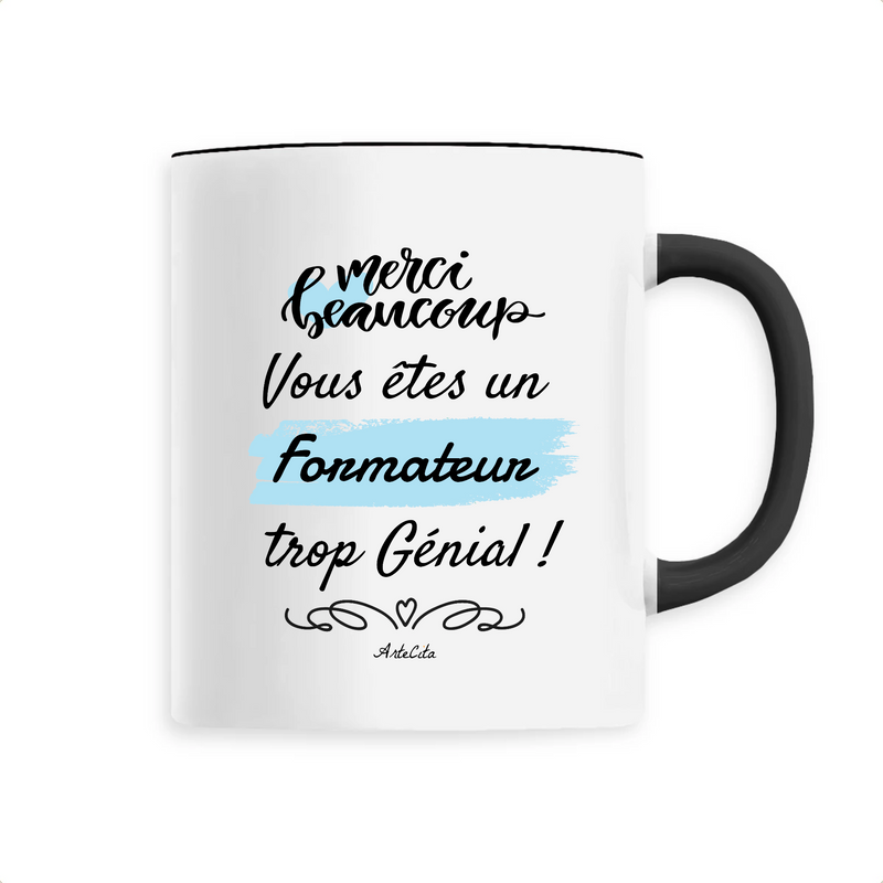 Cadeau anniversaire : Mug - Merci vous êtes un Formateur trop Génial - 6 Coloris - Original - Cadeau Personnalisable - Cadeaux-Positifs.com -Unique-Noir-