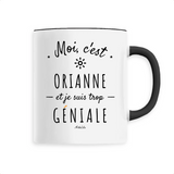 Mug - Orianne est trop Géniale - 6 Coloris - Cadeau Original - Cadeau Personnalisable - Cadeaux-Positifs.com -Unique-Noir-
