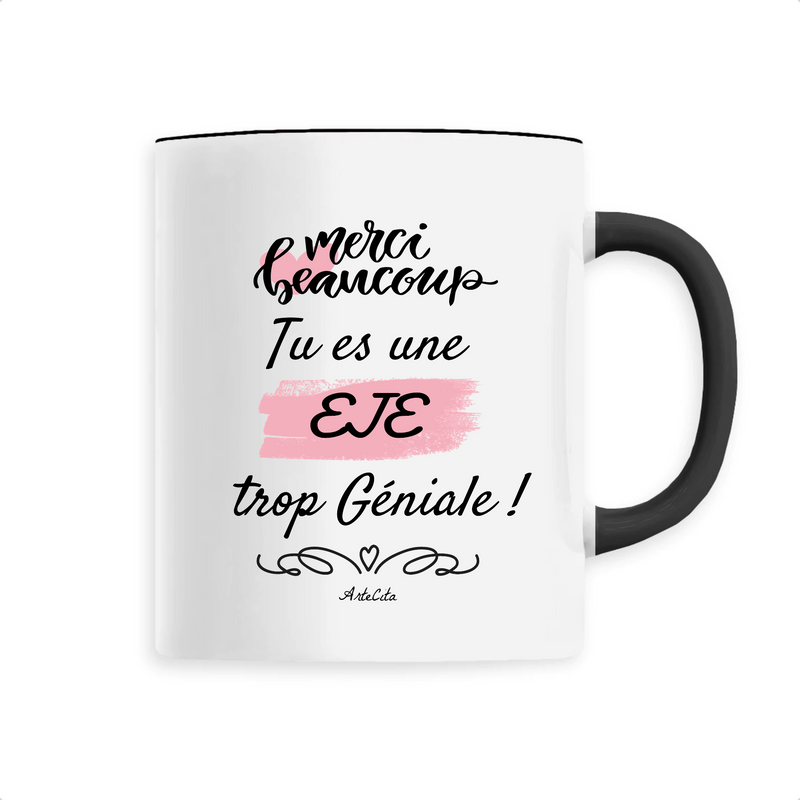 Cadeau anniversaire : Mug - Merci, tu es une EJE trop Géniale - 6 Coloris - Original - Cadeau Personnalisable - Cadeaux-Positifs.com -Unique-Noir-